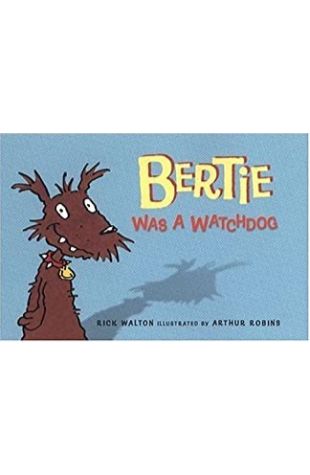 Bertie Was a Watchdog by Rick Walton