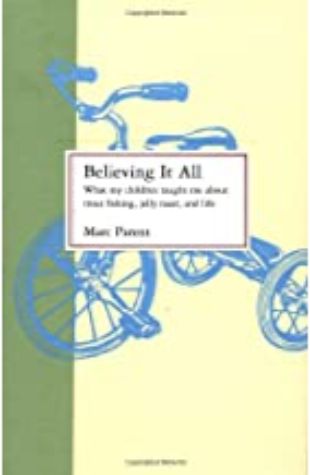 Believing it All Marc Parent