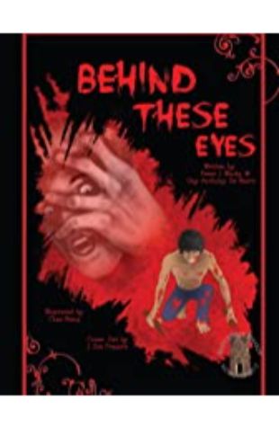 Behind These Eyes Peter J. Wacks & Guy Anthony De Marco