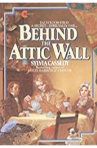 Behind the Attic Wall Sylvia Cassedy