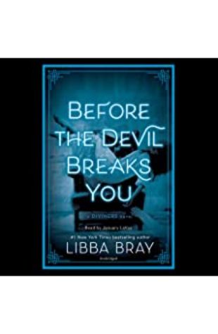Before the Devil Breaks You Libba Bray