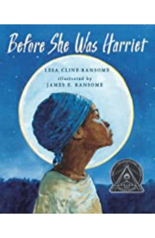 Before She Was Harriet: The Story of Harriet Tubman James Ransome