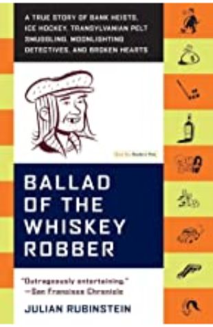 Ballad of the Whiskey Robber Julian Rubinstein