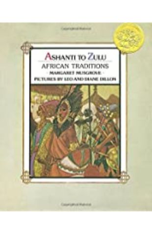 Ashanti to Zulu: African Traditions Margaret Musgrove