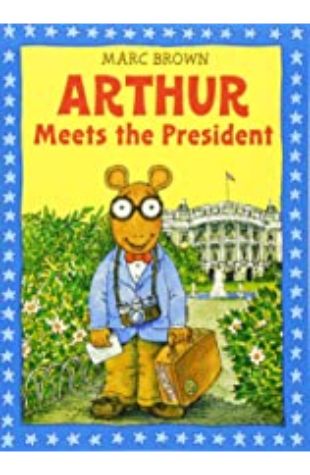 Arthur Meets the President Marc Brown