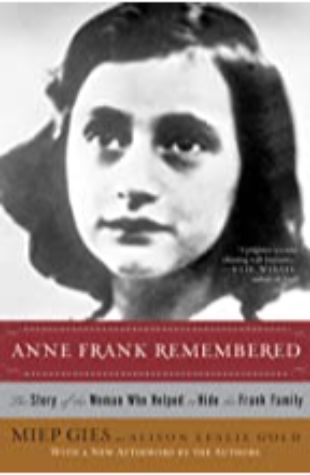 Anne Frank Remembered Miep Gies and Leslie Gold