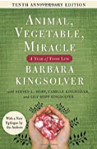 Animal, Vegetable, Miracle Barbara Kingsolver