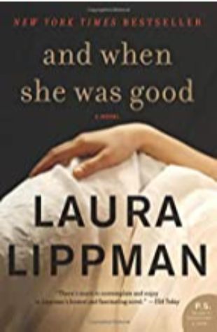 And When She Was Good Laura Lippman