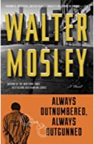 Always Outnumbered, Always Outgunned Walter Mosley