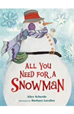 All You Need for a Snowman Alice Schertle