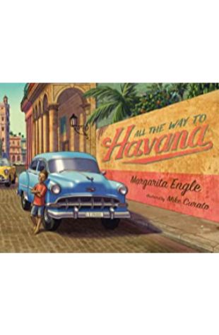 All the Way to Havana Margarita Engle