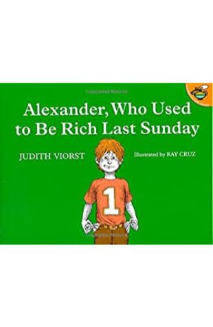 Alexander Who Used To Be Rich Last Sunday Judith Viorst