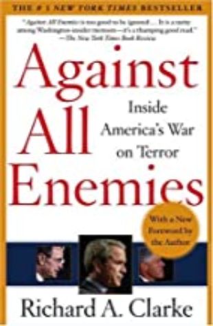 Against All Enemies by Richard Clarke