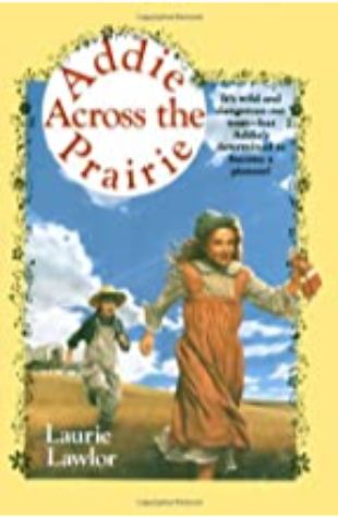 Addie Across the Prairie Laurie Lawlor