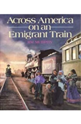 Across America on an Emigrant Train Jim Murphy