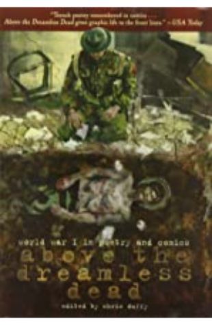 Above the Dreamless Dead: World War I in Poetry and Comics Chris Duffy