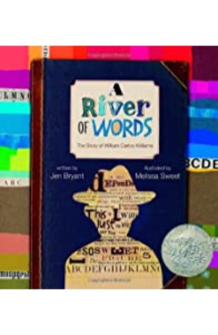A River of Words: The Story of William Carlos Williams Jen Bryant