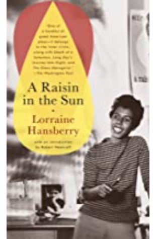 A Raisin in the Sun Lorraine Hansberry