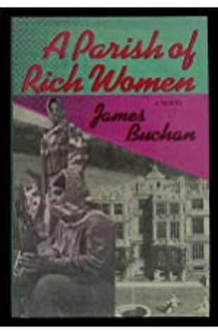 A Parish of Rich Women by James Buchan