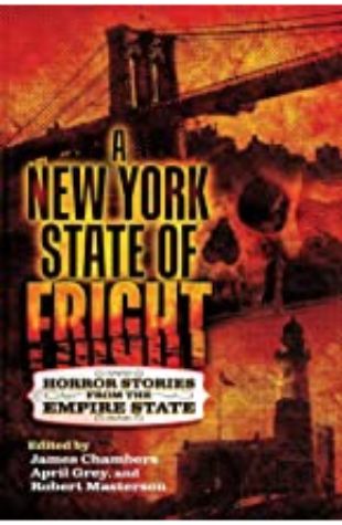 A New York State of Fright James Chambers, April Grey & Robert Masterson