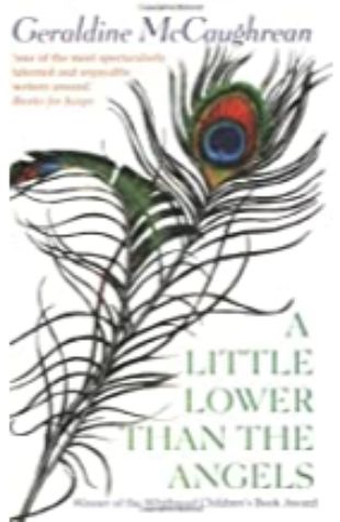 A Little Lower than the Angels Geraldine McCaughrean