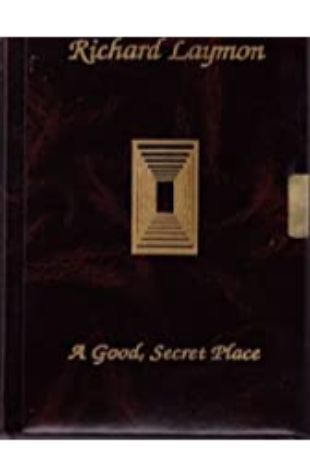 A Good, Secret Place Richard Laymon