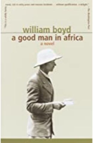 A Good Man in Africa by William Boyd