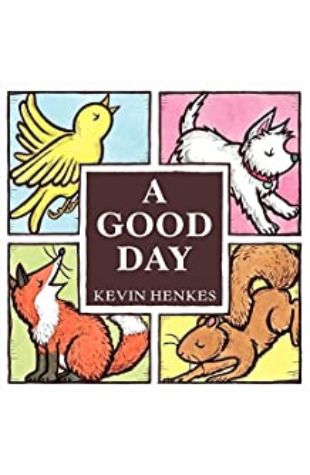 A Good Day Kevin Henkes