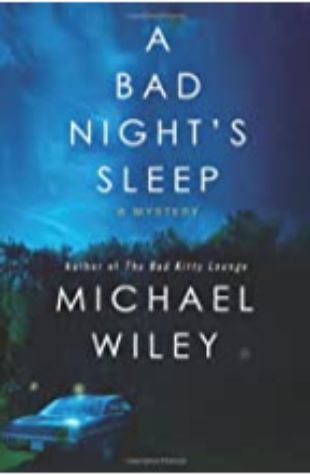 A Bad Night's Sleep by Michael Wiley