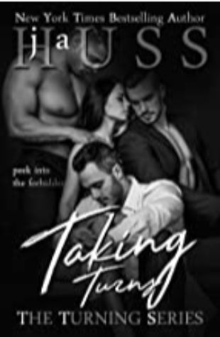 Taking Turns: The Turning Series, Book 1 JA Huss
