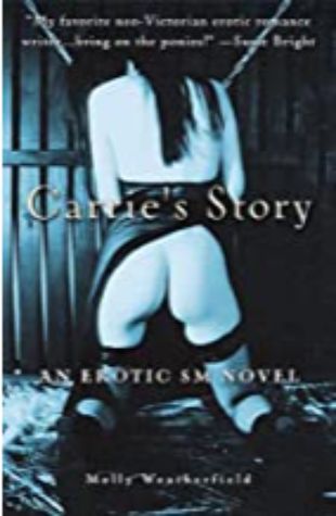 CARRIE'S STORY: An Erotic S/M Novel by Molly Weatherfield