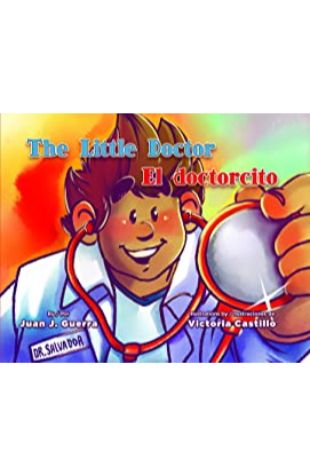 The Little Doctor / El Doctorcito Juan J. Guerra