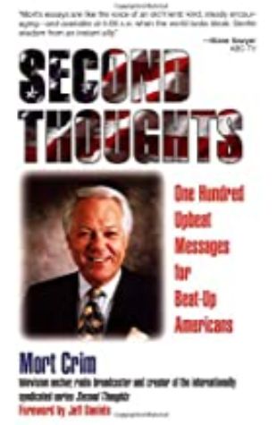 Second Thoughts: One Hundred Upbeat Messages for Beat-Up Americans by Mort Crim