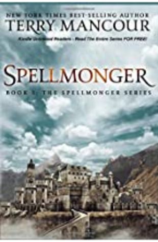 Spellmonger: The Spellmonger Series, Book 1 Terry Mancour