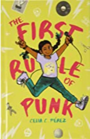 The First Rule of Punk Celia C. Pérez