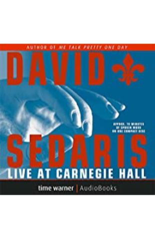 David Sedaris Live at Carnegie Hall David Sedaris