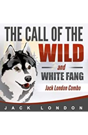 The Call of the Wild and White Fang Jack London