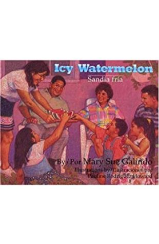 Icy Watermelon / Sandia Fria Mary Sue Galindo