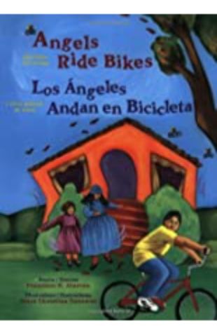 Angels Ride Bikes: And Other Fall Poems / Los Angeles Andan en Bicicleta: Y Otros Poemas de Otoño Francisco X. Alarcón