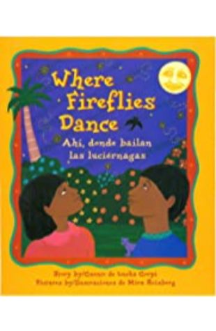 Where Fireflies Dance / Ahi, Donde Bailan Las Lucienagas Lucha Corpi