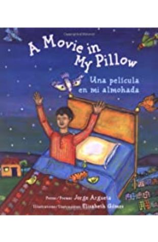 A Movie in My Pillow / Una película en mi almohada by Jorge Argueta