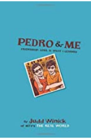 Pedro and Me Friendship, Loss, and What I Learned Judd Winick