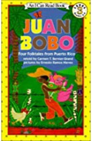 Juan Bobo: Four Folktales from Puerto Rico Carmen T. Bernier-Grand