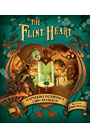 The Flint Heart Katherine Paterson and John Paterson