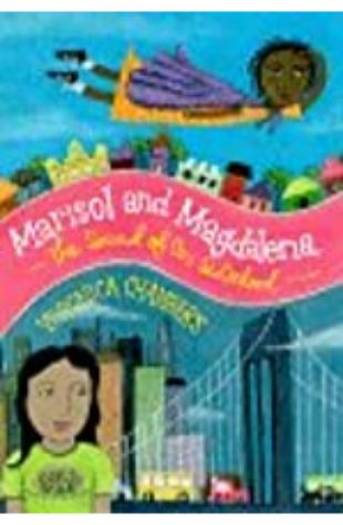 Marisol and Magdalena: The Sound of Our Sisterhood Veronica Chambers