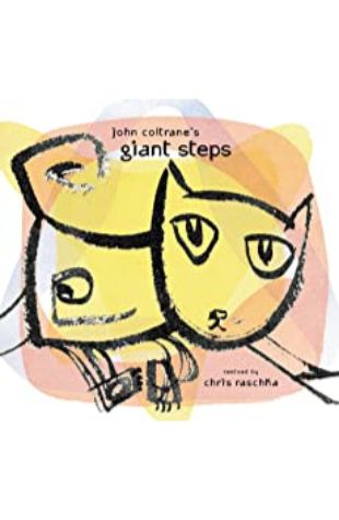 John Coltrane's Giant Steps Chris Raschka