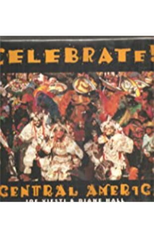 Celebrate! In Central America Joe Viesti and Diane Hall