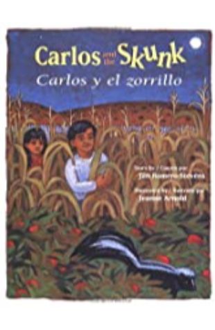 Carlos and the Skunk / Carlos Y El Zorrillo Jan Romero Stevens