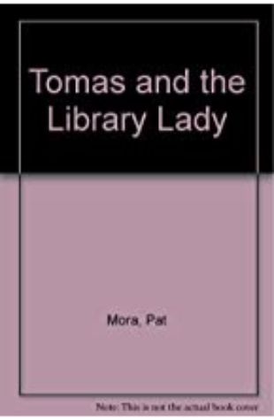 Tomás and the Library Lady Pat Mora