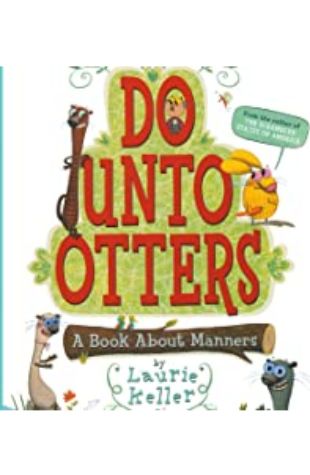 Do Unto Otters (A Book About Manners) Laurie Keller
